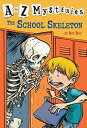 A to Z Mysteries: The School Skeleton RoyCRon; GurneyCJohn Steven