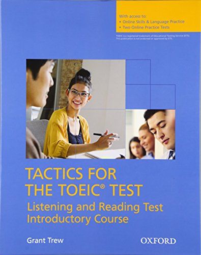 Tactics for the TOEIC (R) Test， Reading and Listening Test， Introductory Course: Pack: Essential tactics and practice to ra