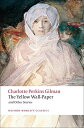 The Yellow Wallpaper and Other Stories (Oxford World&#039;s Classics) [y[p[obN] GilmanCCharlotte Perkins; ShulmanCRobert