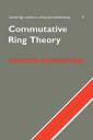 Commutative Ring Theory (Cambridge Studies in Advanced Mathematics，Series Number 8) Matsumura，H.