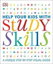 Help Your Kids with Study Skills: A Unique Step-by-Step Visual Guide [ペーパーバック] DK