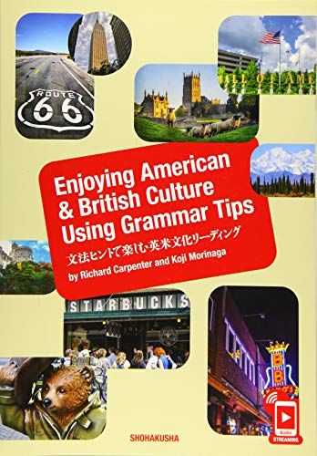 Enjoying American British Culture Usin―文法ヒントで楽しむ英米文化リーディング 単行本 Richard Carpenter 森永弘司