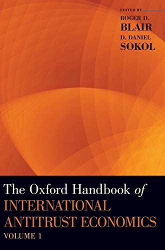 The Oxford Handbook of International Antitrust Economics (Oxford Handbooks) [n[hJo[] BlairC Roger D.; SokolC D. Daniel