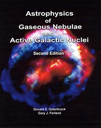 Astrophysics Of Gaseous Nebulae And Active Galactic Nuclei Osterbrock，Donald E. Ferland，Gary J.