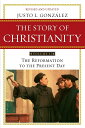 The Story of Christianity: Volume 2: The Reformation to the Present Day (The Sto...