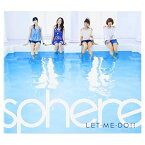 【中古】LET・ME・DO!!(初回生産限定盤)(DVD付) [Audio CD] スフィア; こだまさおり; 畑亜貴; 渡辺和紀 and 平田祥一郎