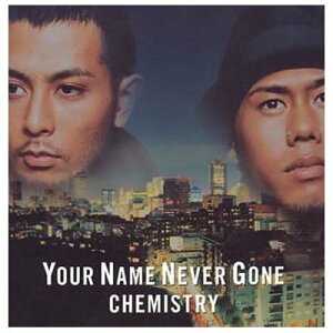 【中古】Your Name Never Gone [Audio CD] CHEMISTRY; 麻生哲朗; m-flo; 角田誠 and 森俊之