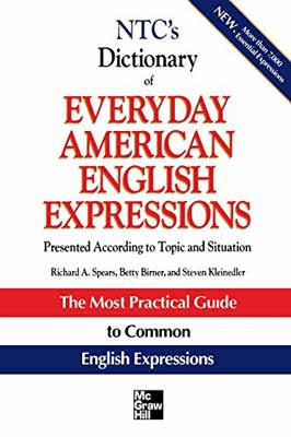 NTC's Dictionary of Everyday American English Expressions: Presented According to Topic and Situatio