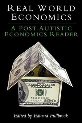 【中古】Real World Economics: A Post-autistic Economics Reader (Anthem Studies in Development and Globalizat