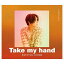 šTake my hand(Type-A)(DVD) [Audio CD] ࡦҥ󥸥; KIM HYUN JOONG and LIM JUNG GIL