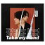 šTake my hand(Type-B)(DVD) [Audio CD] ࡦҥ󥸥; KIM HYUN JOONG and LIM JUNG GIL