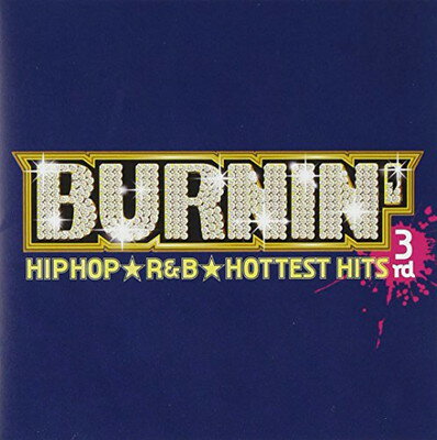 【中古】バーニン’3rd ヒップホップ★R&Bホッテスト・ヒッツ