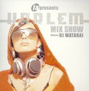 yÁzia&DJ Watarai present Harlem [Audio CD] IjoX; E[^EN; AEgCuER[hENGXg; L[XE}B; TLC; V[[; ATEtN; jJ; AVAEL[Y; uEfB