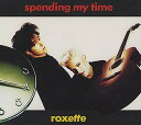 Spending my time   Roxette