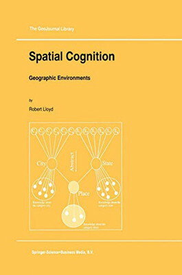 【中古】Spatial Cognition: Geographic Environments (GeoJournal Library, 39)