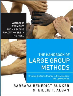 【中古】The Handbook of Large Group Methods: Creating Systemic Change in Organizations and Communities (Joss