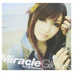 【中古】Miracle Gliders(初回限定盤)(DVD付) [Audio CD] 喜多村英梨; 大森祥子; 山崎寛子; 河合英嗣 and 菊谷知樹