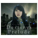 【中古】Destiny’s Prelude 劇場版アニメ「魔法少女リリカルなのはReflection」主題歌