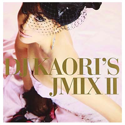 【中古】DJ KAORI’S JMIXII