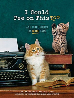 【中古】I Could Pee on This Too: And More Poems by More Cats (Poetry Book for Cat Lovers Cat Humor Books F