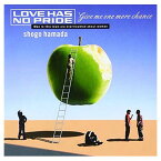 【中古】LOVE HAS NO PRIDE [Audio CD] 浜田省吾 and 水谷公生