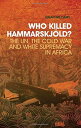 楽天ブックサプライ【中古】Who Killed Hammarskjold?: The UN, the Cold War and White Supremacy in Africa