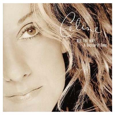 【中古】All The Way...A Decade of Song [Audio CD] セリーヌ・ディオン; リチャード・コシアンテ; ウィル・ジェニングス and ラック・プラモンドン