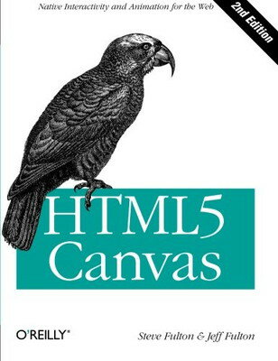 HTML5 Canvas: Native Interactivity and Animation for the Web