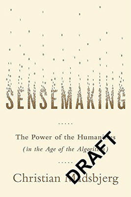 【中古】Sensemaking: What Makes Human Intelligence Essential in the Age of the Algorithm