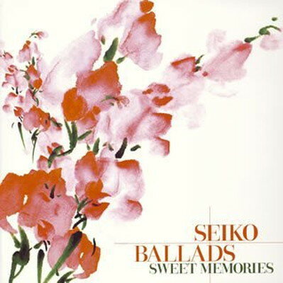 【中古】SEIKO BALLADS SWEET MEMORIES