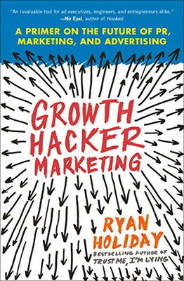 ֥åץ饤㤨֡šGrowth Hacker Marketing: A Primer on the Future of PR, Marketing, and AdvertisingפβǤʤ2,710ߤˤʤޤ