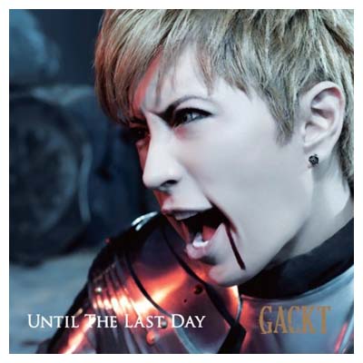 【中古】UNTIL THE LAST DAY [Audio CD] GACKT