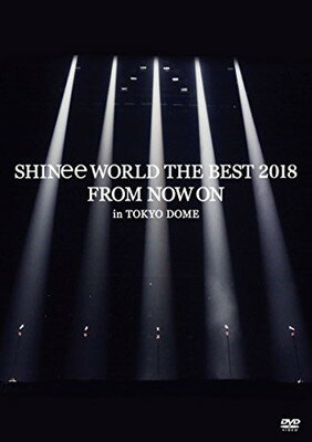 šSHINee WORLD THE BEST 2018 ~FROM NOW ON~ in TOKYO DOME(̾)[DVD]