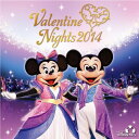【中古】東京ディズニーシー(R) バレンタイン・ナイト 2014