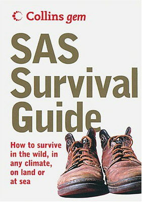 【中古】SAS Survival Guide: How To Survive Anywhere, On Land Or At Sea (Collins Gem Ser)