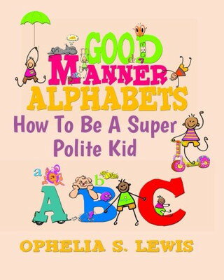 Good Manner Alphabets: how to be a super polite kid