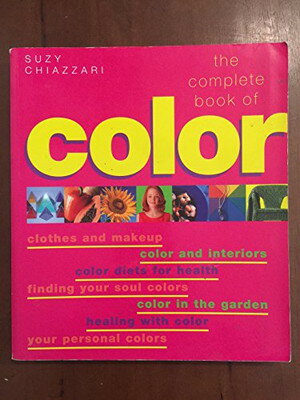 šThe Complete Book of Color: Using Color for Lifestyle, Health, and Well-Being