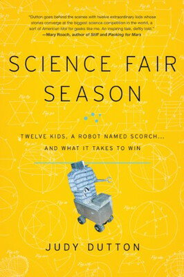 楽天ブックサプライ【中古】Science Fair Season: Twelve Kids, a Robot Named Scorch . . . and What It Takes to Win