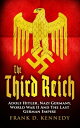 【中古】The Third Reich: Adolf Hitler, Nazi Germany, World War II and the Last German Empire