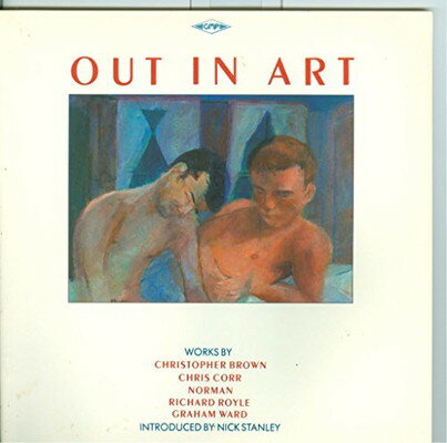楽天ブックサプライ【中古】Out in Art: Works by Christopher Brown, Chris Corr, Norman, Richard Royle, Graham Ward