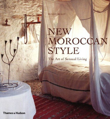 楽天ブックサプライ【中古】New Moroccan Style:The Art of Sensual Living: The Art of Sensual Living