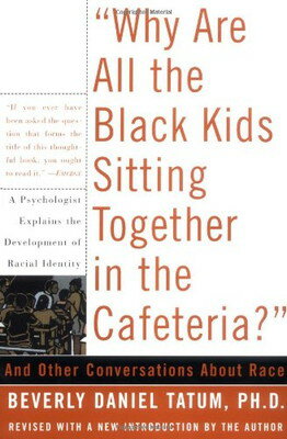 楽天ブックサプライ【中古】Why Are All The Black Kids Sitting Together In The Cafeteria?: And Other Conversations About Race