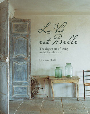 楽天ブックサプライ【中古】La Vie Est Belle: The elegant art of living in the French style