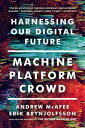 ֥åץ饤㤨֡šMachine, Platform, Crowd: Harnessing Our Digital FutureפβǤʤ2,549ߤˤʤޤ