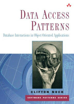【中古】Data Access Patterns: Database Interactions in Object-Oriented Applications (Software Patterns Serie