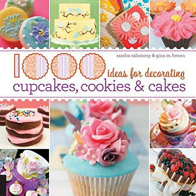 【中古】1,000 Ideas for Decorating Cupcakes, Cookies & Cakes (1000 Series)