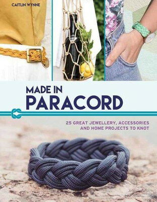 【中古】Made in Paracord: 25 Great Jewellery, Accessories and Home Projects to Knot