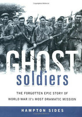 【中古】Ghost Soldiers: The Forgotten Epic Story of World War II's Most Dramatic Mission