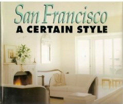 楽天ブックサプライ【中古】San Francisco: A Certain Style