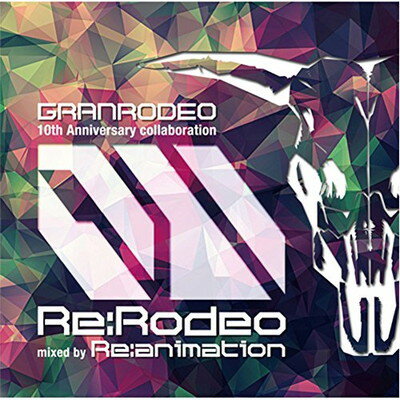 【中古】GRANRODEO　10th　Anniversary　Collaboration　Re：Rodeo　mixed　by　Re：animation